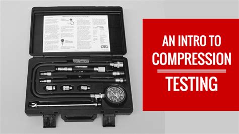 2 compression tests are|how to use compression tester.